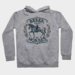 Beer for my horses Hoodie